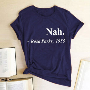 Equal Rights Slogan Women T Shirt Nah.Rosa Parks,1955 Letter Printed Tshrits Short Sleeve Hipster Streetwear Graphic Tees Tops