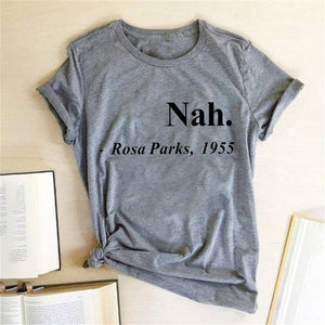 Equal Rights Slogan Women T Shirt Nah.Rosa Parks,1955 Letter Printed Tshrits Short Sleeve Hipster Streetwear Graphic Tees Tops