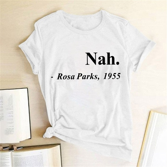 Equal Rights Slogan Women T Shirt Nah.Rosa Parks,1955 Letter Printed Tshrits Short Sleeve Hipster Streetwear Graphic Tees Tops