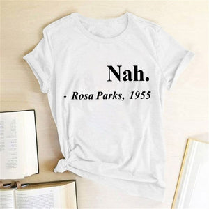 Equal Rights Slogan Women T Shirt Nah.Rosa Parks,1955 Letter Printed Tshrits Short Sleeve Hipster Streetwear Graphic Tees Tops