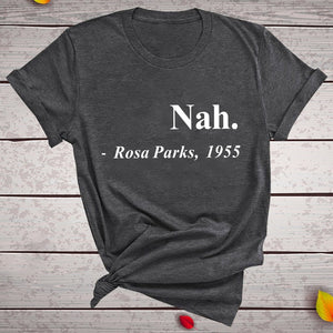 Equal Rights Slogan Women T Shirt Nah.Rosa Parks,1955 Letter Printed Tshrits Short Sleeve Hipster Streetwear Graphic Tees Tops