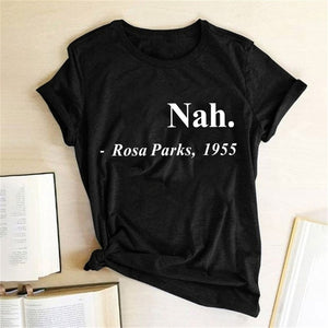 Equal Rights Slogan Women T Shirt Nah.Rosa Parks,1955 Letter Printed Tshrits Short Sleeve Hipster Streetwear Graphic Tees Tops