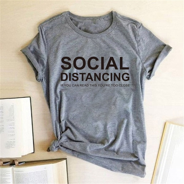 SOCIAL DISTANCING IF YOU CAN READ THIS YOU'RE TOO CLOSE Letter Women T-shirt Short Sleeve Summer T-shirt Tees Tops Ropa De Mujer