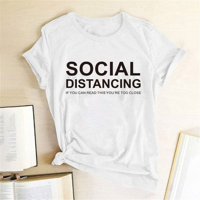 SOCIAL DISTANCING IF YOU CAN READ THIS YOU'RE TOO CLOSE Letter Women T-shirt Short Sleeve Summer T-shirt Tees Tops Ropa De Mujer