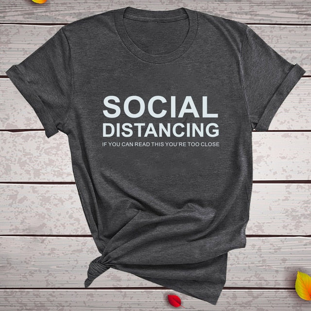 SOCIAL DISTANCING IF YOU CAN READ THIS YOU'RE TOO CLOSE Letter Women T-shirt Short Sleeve Summer T-shirt Tees Tops Ropa De Mujer